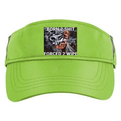 Born To Shit, Forced To Wipe Funny Meme Adult Drive Performance Visor