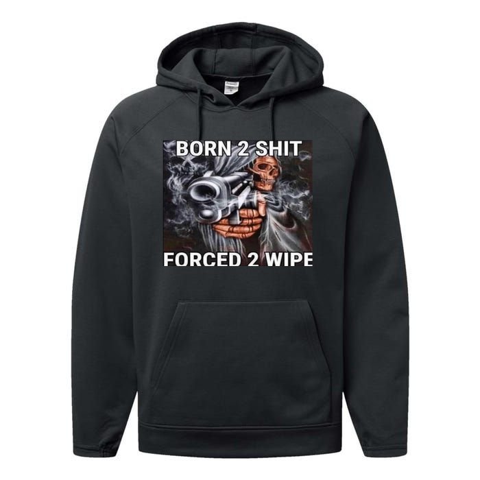 Born To Shit, Forced To Wipe Funny Meme Performance Fleece Hoodie