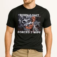 Born To Shit, Forced To Wipe Funny Meme Performance Shirt