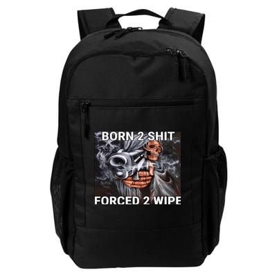 Born To Shit, Forced To Wipe Funny Meme Backpack