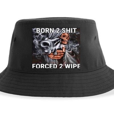 Born To Shit, Forced To Wipe Funny Meme Sustainable Bucket Hat