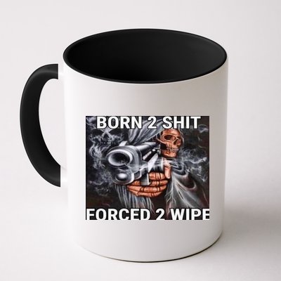 Born To Shit, Forced To Wipe Funny Meme Mug