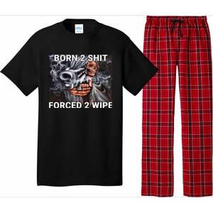 Born To Shit, Forced To Wipe Funny Meme Pajama Set