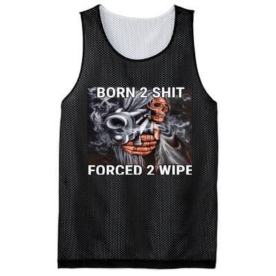 Born To Shit, Forced To Wipe Funny Meme Mesh Reversible Basketball Jersey Tank