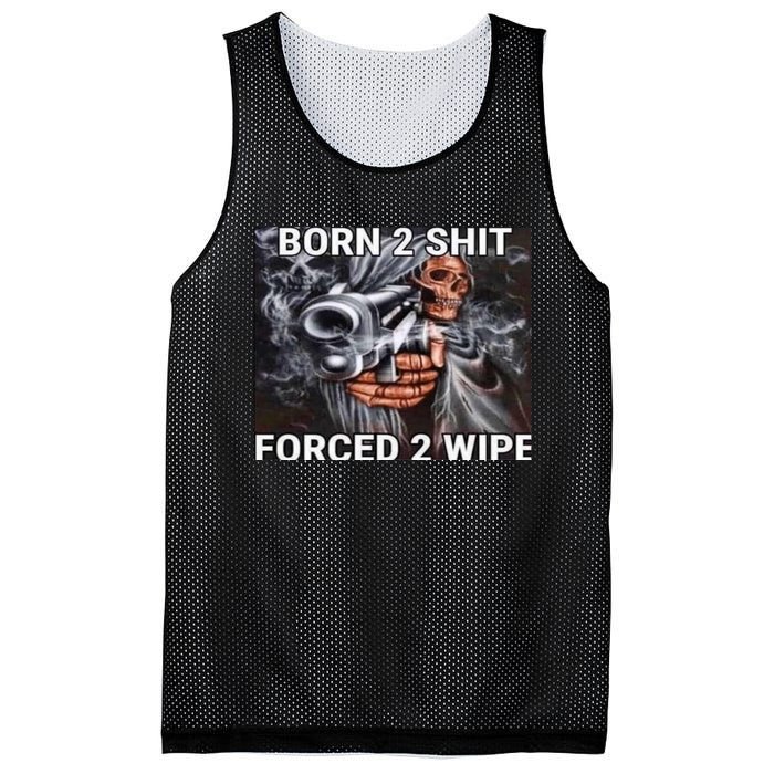 Born To Shit, Forced To Wipe Funny Meme Mesh Reversible Basketball Jersey Tank