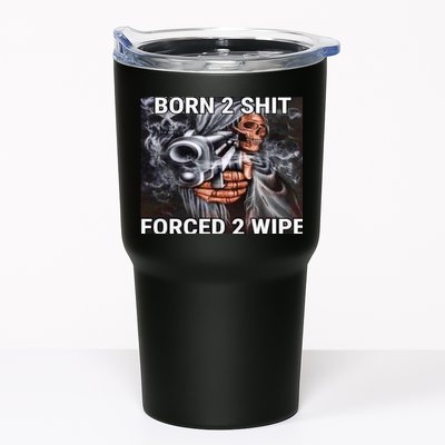 Born To Shit, Forced To Wipe Funny Meme Tumbler