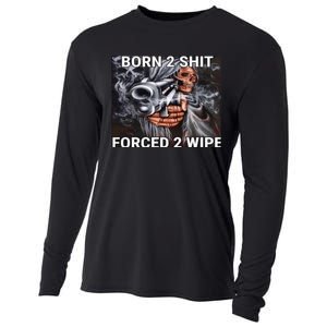 Born To Shit, Forced To Wipe Funny Meme Cooling Performance Long Sleeve Crew