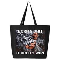 Born To Shit, Forced To Wipe Funny Meme 25L Jumbo Tote