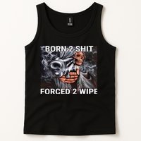 Born To Shit, Forced To Wipe Funny Meme Tank Top