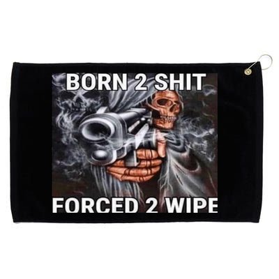 Born To Shit, Forced To Wipe Funny Meme Grommeted Golf Towel