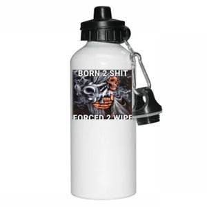 Born To Shit, Forced To Wipe Funny Meme Aluminum Water Bottle