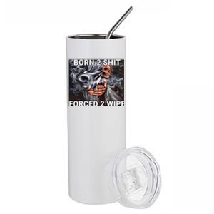 Born To Shit, Forced To Wipe Funny Meme Stainless Steel Tumbler