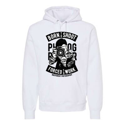 Born To Shoot Photographers Premium Hoodie