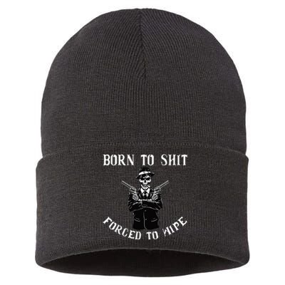 Born to shut forced to wipe Sustainable Knit Beanie