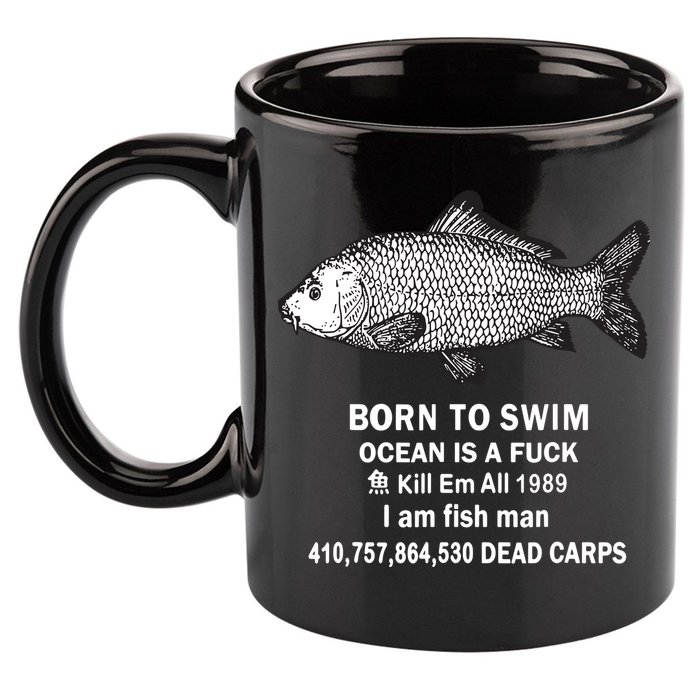 Born To Swim Ocean Is A Fuck Kill Em All 1989 11oz C Handle Ceramic Mug