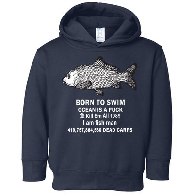 Born To Swim Ocean Is A Fuck Kill Em All 1989 Toddler Hoodie