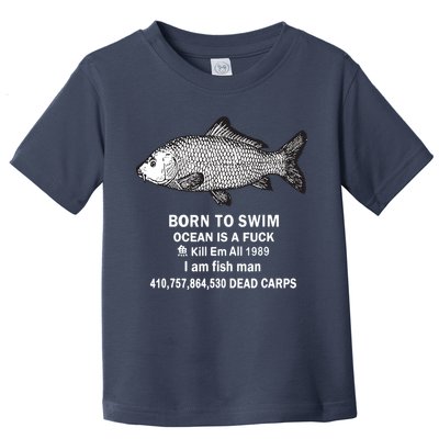 Born To Swim Ocean Is A Fuck Kill Em All 1989 Toddler T-Shirt