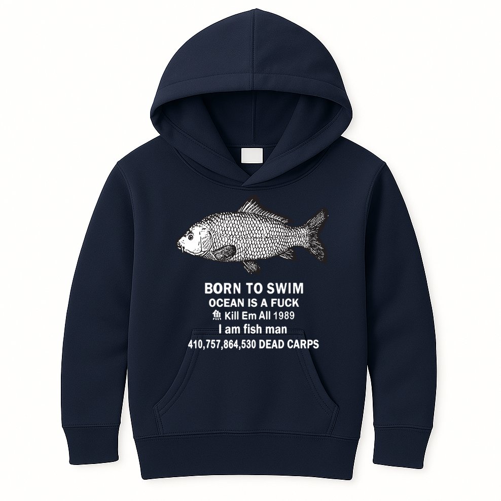Born To Swim Ocean Is A Fuck Kill Em All 1989 Kids Hoodie