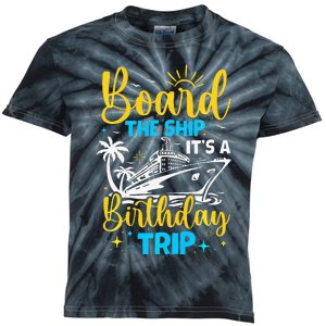 Board The Ship It's A Birthday Trip Cruise Cruising Vacation Kids Tie-Dye T-Shirt