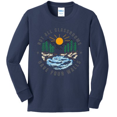 Back To School Not All Classrooms Have Four Walls Nature Gift Kids Long Sleeve Shirt