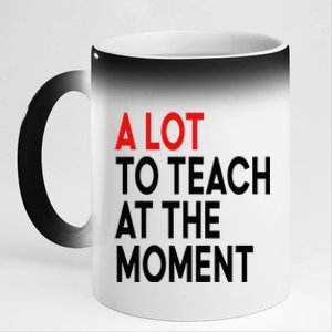 Back To School Retro Teachers A Lot To Teach At The Moment 11oz Black Color Changing Mug