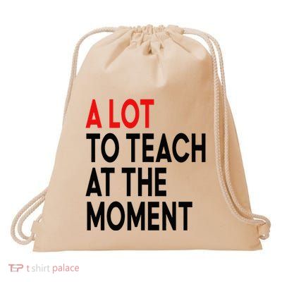 Back To School Retro Teachers A Lot To Teach At The Moment Drawstring Bag