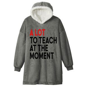 Back To School Retro Teachers A Lot To Teach At The Moment Hooded Wearable Blanket