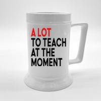 Back To School Retro Teachers A Lot To Teach At The Moment Beer Stein