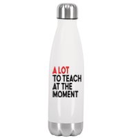 Back To School Retro Teachers A Lot To Teach At The Moment Stainless Steel Insulated Water Bottle