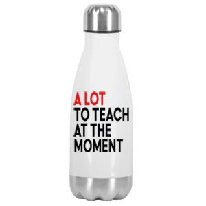 Back To School Retro Teachers A Lot To Teach At The Moment Stainless Steel Insulated Water Bottle