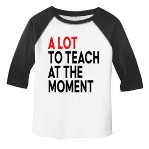 Back To School Retro Teachers A Lot To Teach At The Moment Toddler Fine Jersey T-Shirt