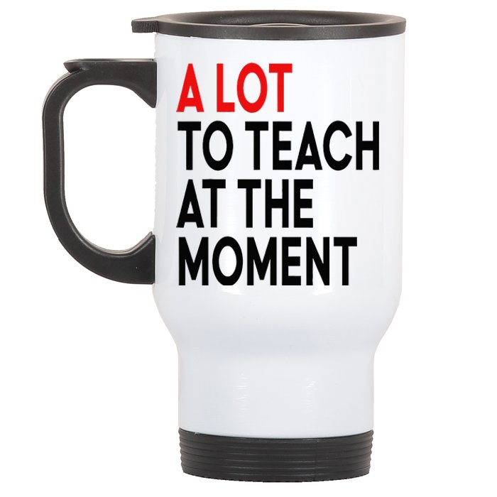 Back To School Retro Teachers A Lot To Teach At The Moment Stainless Steel Travel Mug