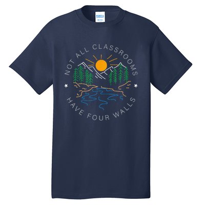 Back To School Not All Classrooms Have Four Walls Nature Tall T-Shirt