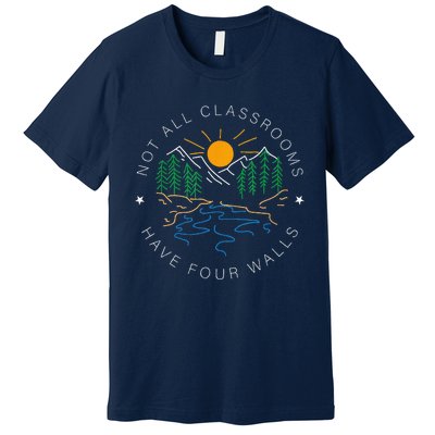 Back To School Not All Classrooms Have Four Walls Nature Premium T-Shirt