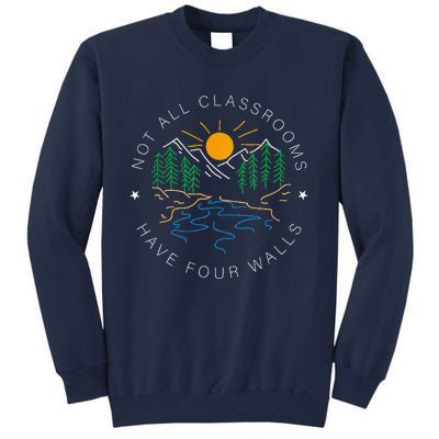 Back To School Not All Classrooms Have Four Walls Nature Tall Sweatshirt