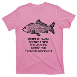 Born To Swim Ocean Is A Fuck T-Shirt