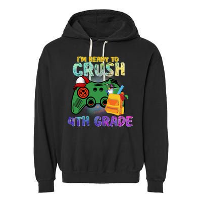Back To School I'm Ready To Crush 4th Grade Gamer First Day Of School Garment-Dyed Fleece Hoodie