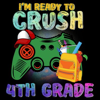 Back To School I'm Ready To Crush 4th Grade Gamer First Day Of School T-Shirt