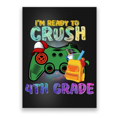 Back To School I'm Ready To Crush 4th Grade Gamer First Day Of School Poster