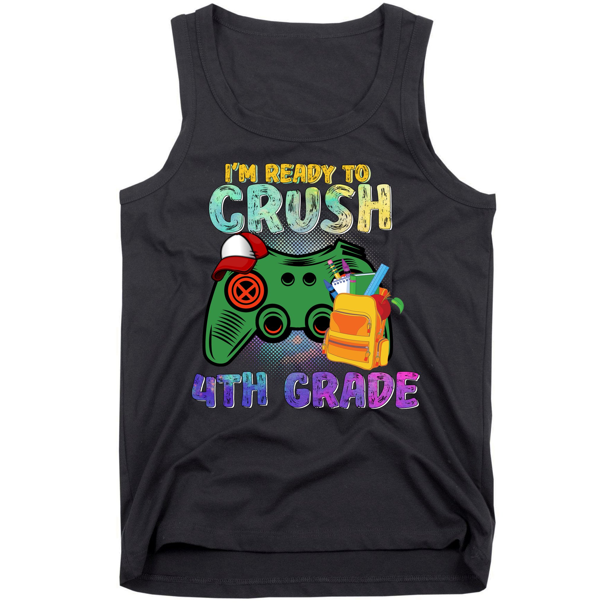 Back To School I'm Ready To Crush 4th Grade Gamer First Day Of School Tank Top