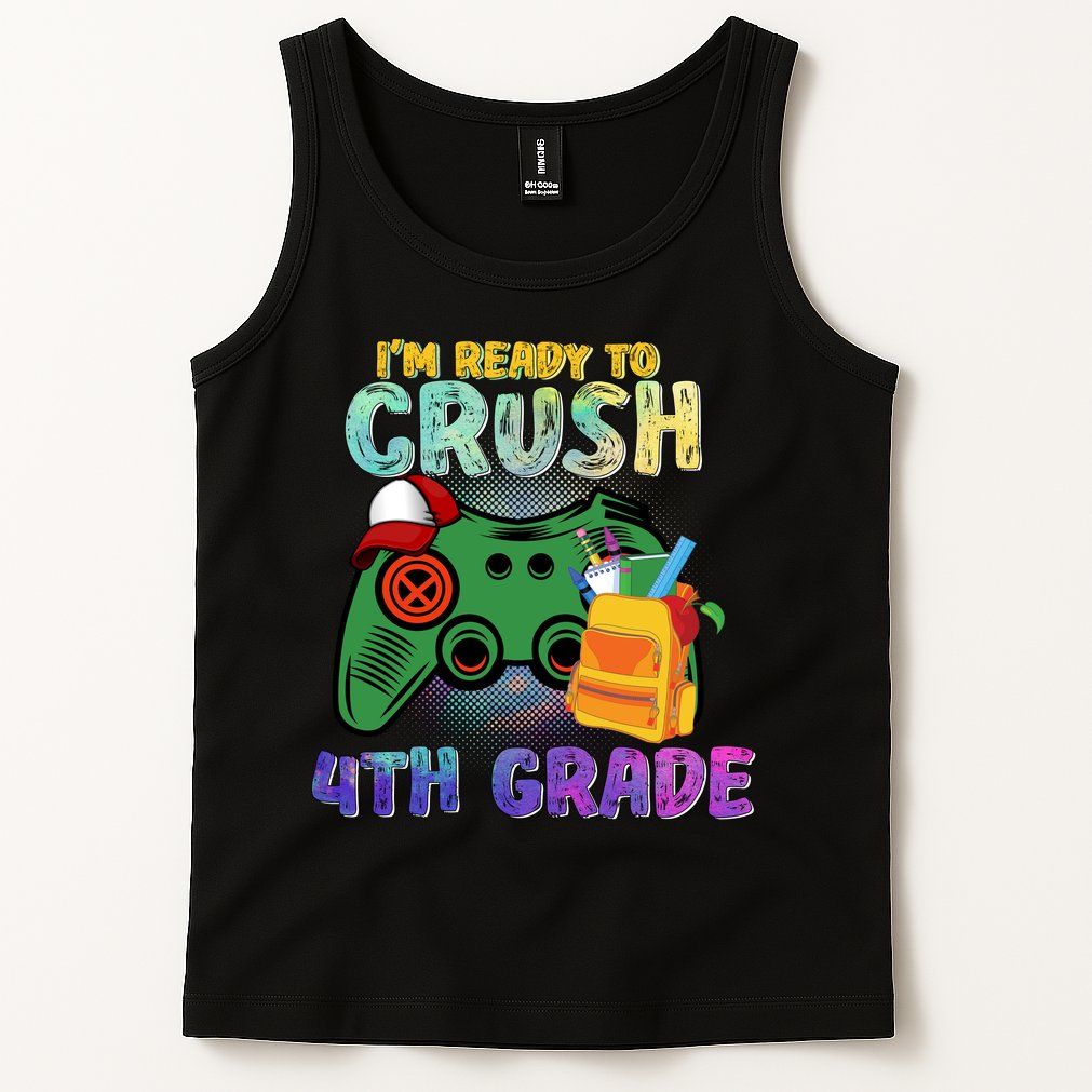 Back To School I'm Ready To Crush 4th Grade Gamer First Day Of School Tank Top