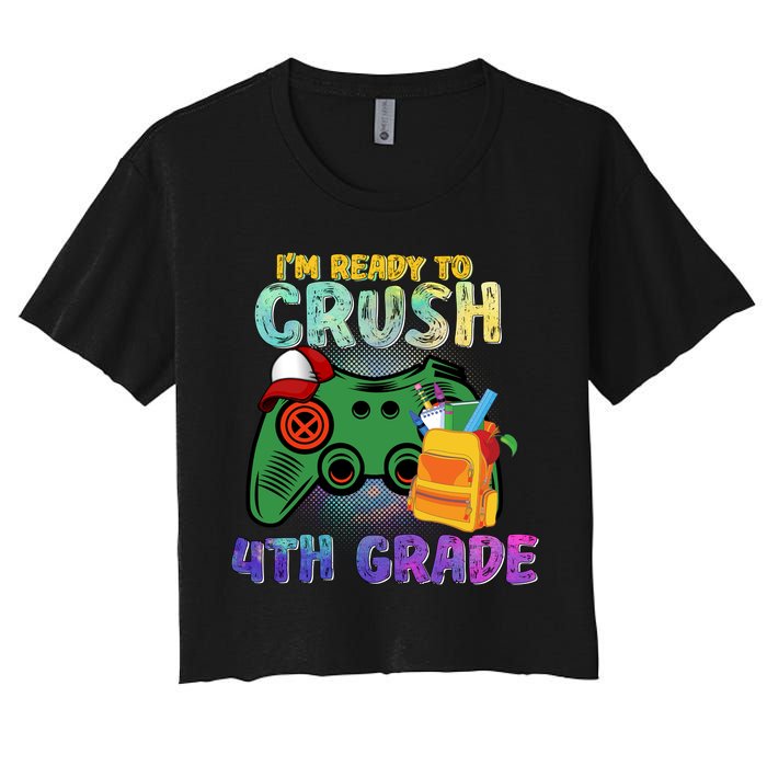 Back To School I'm Ready To Crush 4th Grade Gamer First Day Of School Women's Crop Top Tee