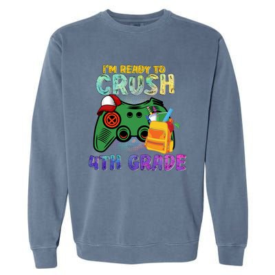 Back To School I'm Ready To Crush 4th Grade Gamer First Day Of School Garment-Dyed Sweatshirt