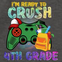 Back To School I'm Ready To Crush 4th Grade Gamer First Day Of School Vector Backpack