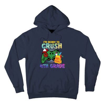 Back To School I'm Ready To Crush 4th Grade Gamer First Day Of School Tall Hoodie