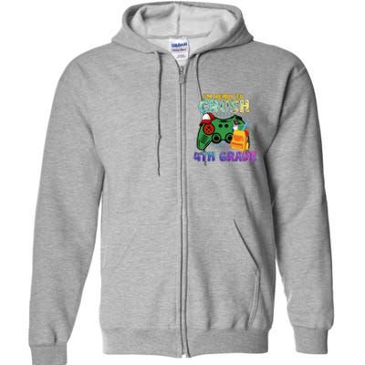 Back To School I'm Ready To Crush 4th Grade Gamer First Day Of School Full Zip Hoodie