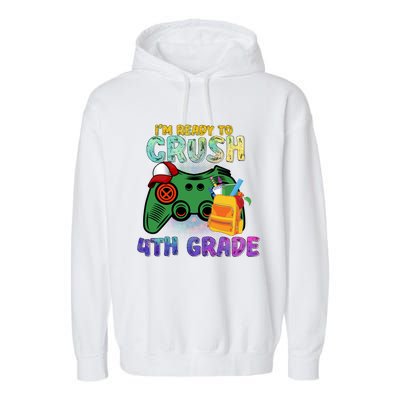 Back To School I'm Ready To Crush 4th Grade Gamer First Day Of School Garment-Dyed Fleece Hoodie