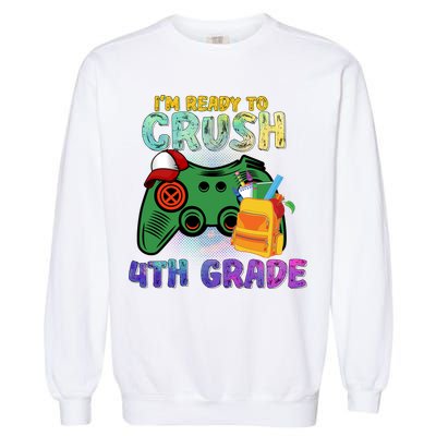 Back To School I'm Ready To Crush 4th Grade Gamer First Day Of School Garment-Dyed Sweatshirt