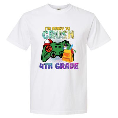 Back To School I'm Ready To Crush 4th Grade Gamer First Day Of School Garment-Dyed Heavyweight T-Shirt