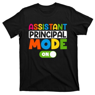 Back To School Assistant Principal Mode On T-Shirt